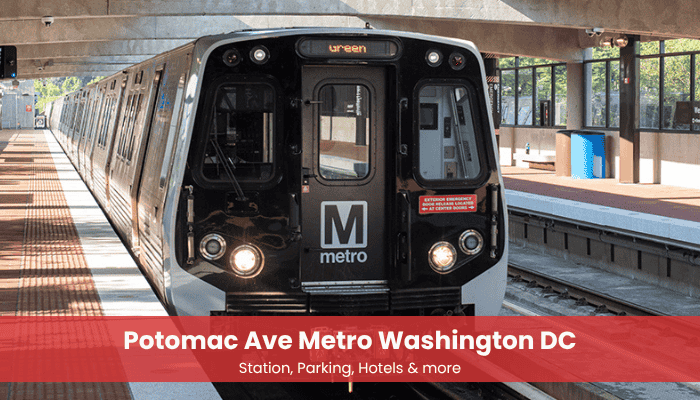 Potomac Ave Metro Washington DC Complete Station Guide